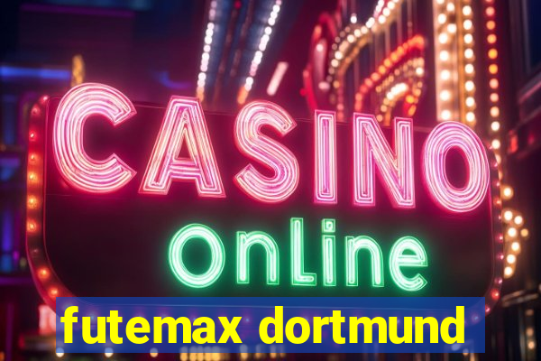 futemax dortmund